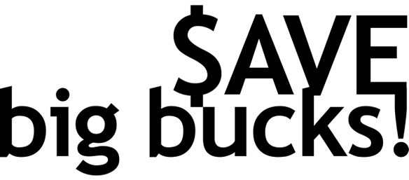 save big bucks